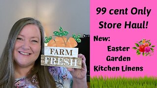 Amazing 99 cent Only Store Haul! ~ New Easter & Garden items for 2022!