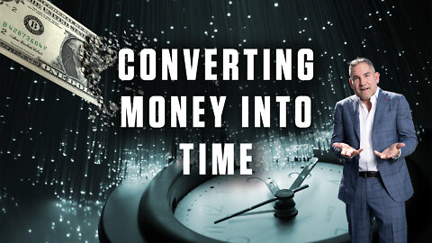 HOW TO CONVERT MONEY INTO TIME