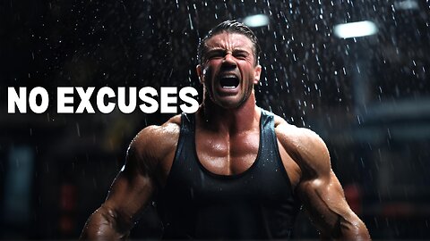 No Excuses - Motivational Speech