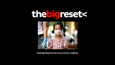 The Big Reset Movie (The Uncensored Documentary About The Truth Of The Pandemic)