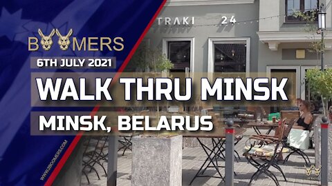 WALK THRU MINSK - 6TH JULY 2021