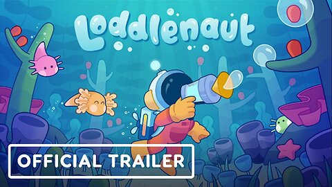 Loddlenaut - Official Loddle Overview Trailer | Re-MIX Showcase July 2023