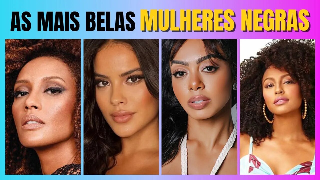 MULHERES NEGRAS mais BONITAS do BRASIL - Famosas e Belas!