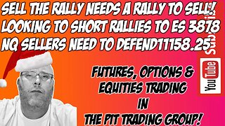 Sell The Rally Needs Rallies To Sell - The Pit Futures Trading