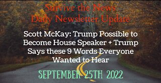 Weekly Update: Scott McKay: Trump Possible to Become House Speaker + Trump Says these 9 Word