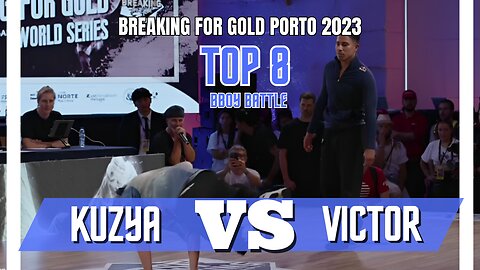 KUZYA VS VICTOR | TOP 8 | BBOY BATTLE | BREAKING FOR GOLD PORTO/PORTUGAL 2023
