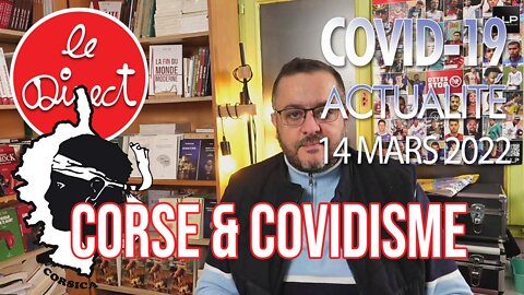Direct du 14 mars 2022 : Corse et covidisme