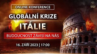 GLOBÁLNÍ KRIZE. ITÁLIE. BUDOUCNOST ZÁVISÍ NA NÁS | Online konference 16. září 2023