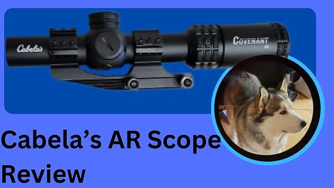 Cabela's Covenant AR 1-8x24 Rifle Scope Review