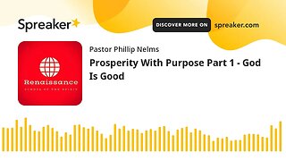 Prosperity With Purpose Part 1 - God Is Good