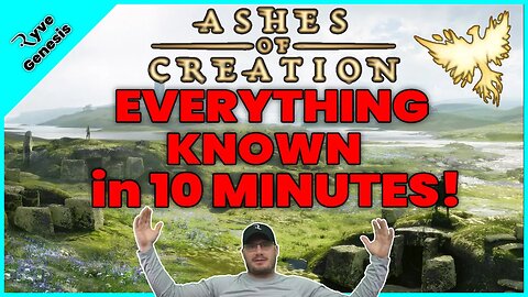 Ashes of Creation EVERYTHING KNOWN in 10 MINUTES!