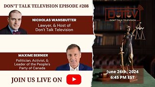 🚨DTTV 208🚨 | Welcome Politician, Activist, & Leader of the People’s Party of Canada, Máxime Bernier