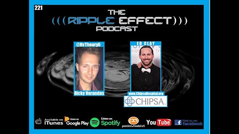 The Ripple Effect Podcast #221 (Ed Clay | CHIPSA Hospital: Exploring Alternative Perspectives)