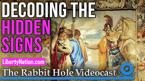 Decoding the Hidden Signs – Rabbit Hole Videocast