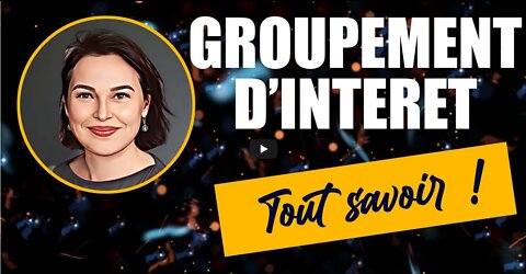 Groupement dIntérêt - Tout savoir en 3mn par Valérie Bugault