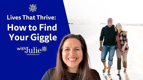 How to Find Your Giggle | Lives That Thrive | Path to Financial Freedom