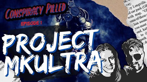 MKULTRA : CIA's Tortuous Mind Control Program (CONSPIRACY PILLED ep.1)