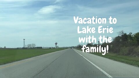 Vacation to Lake Erie with the family! House on Island- Fishing FAMILY & Focusing on whats important