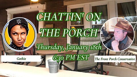 Chattin’ On The Porch…with Gothix