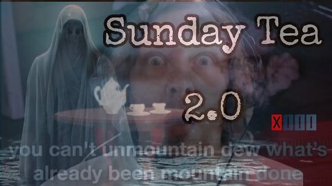 The Sunday Tea 2.0 XIII - Feat. Bad Boi Tragic, Anna Nikol, Alex Glitter, & Ritalin