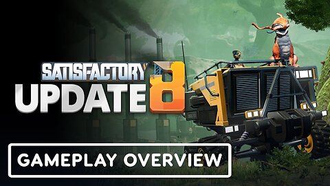 Satisfactory: Update 8 - Official Unreal Engine 5 Gameplay Overview
