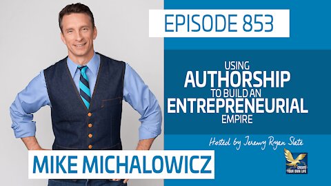 Mike Michalowicz | Using Authorship to Build an Entrepreneurial Empire