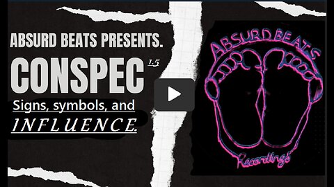 Absurd Beats Recordings Presents - CONSPEC 1.5 - Signs, Symbols, and Influence.