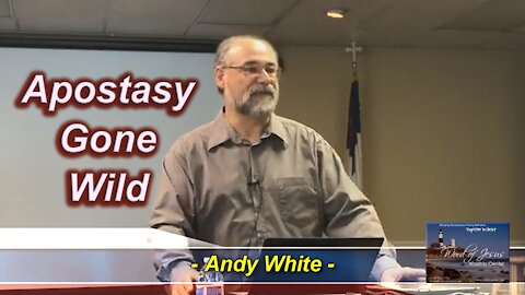Andy White: Apostasy Gone Wild