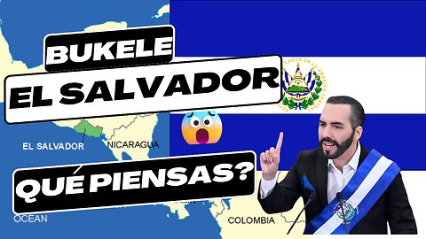 El Salvador & Bukele Hacen Historia