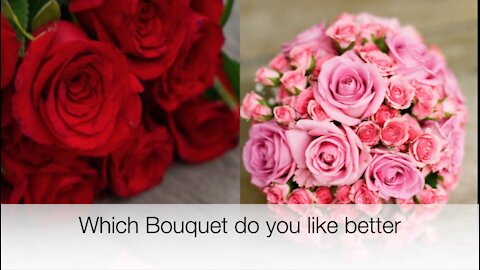 Which bouquet do you like better