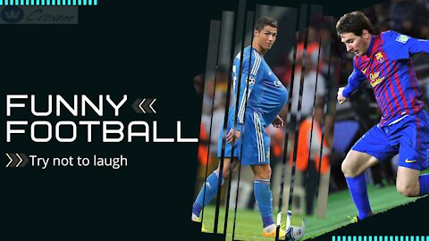 Comedy Football Moments |Try not to laugh | Featuring Ronaldo, Messi