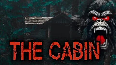 "The Cabin" A Short Story Of A Horrific Bigfoot Encounter #bigfoot #scary #shortstory