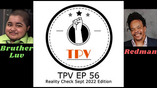 TPV EP 56 – Reality Check Sept 2022 Edition [Video] - New Jab, Sudden Death, False Meat, Water, WEF