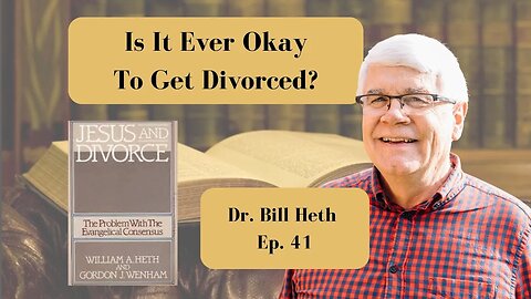 The Truth About Divorce w/ Dr. Heth - Ep. 41