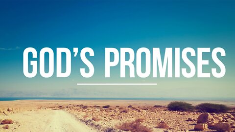 5/24/2022 - God's Promises! Your Beautiful Comments!