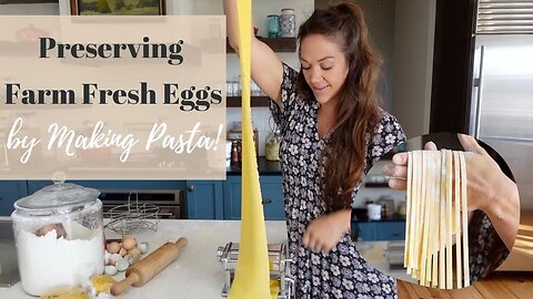 Preserving Farm Fresh Eggs (in Pasta!) | Pasta Making Tutorial | How to Store Homemade Egg Noodles