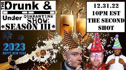 A Very Drunk & Under Quarantine New Year's Eve Special! Balls Will Drop!