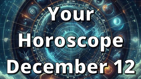 December 12 Horoscope