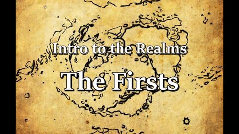 Intro to the Realms ep34 - The Firsts