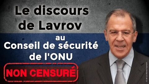 Le discours de Sergueï Lavrov du 22.09.22 au Conseil de sécurité de l'ONU non censuré