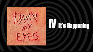 Damn My Eyes - It's Happening - Official Streaming Video