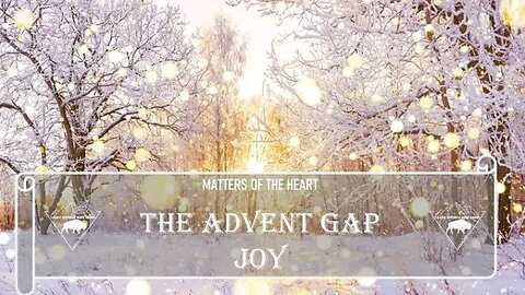 THE ADVENT GAP - JOY