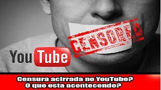 Censura acirrada no YouTube? O que esta acontecendo??