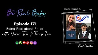 Episode 171 Being Real about Botox with Never Tox & Terry Fox