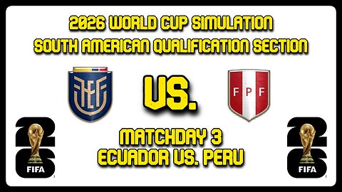 Ecuador vs. Peru | FIFA World Cup 2026 Sim | CONMEBOL Qualifying Section | FM24