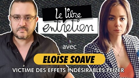 Le Libre Entretien #20 avec Mme Éloïse Soave, victime de Pfizer !