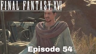Final Fantasy XVI Episode 54 Discovery, good news and goblins princess