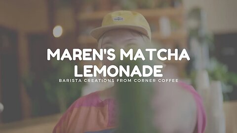 Barista Drinks - Maren's Matcha Lemonade