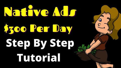 Quick $300 A Day With Native Ads | Native Ads Affiliate Marketing | Native Ads Training | Easy Money