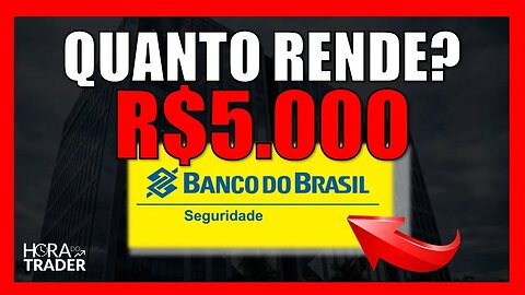 BBSE3 Dividendos: Quanto rende de R$5.000,00 investindo em BB SEGUROS (BBSE3)?